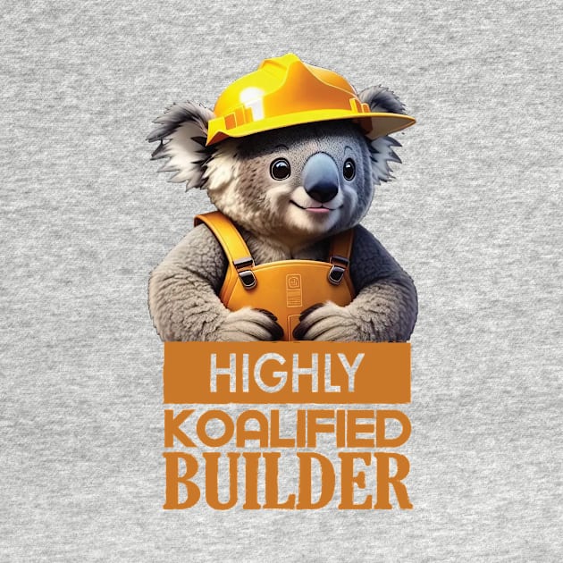 Just a Highly Koalified Builder Koala by Dmytro